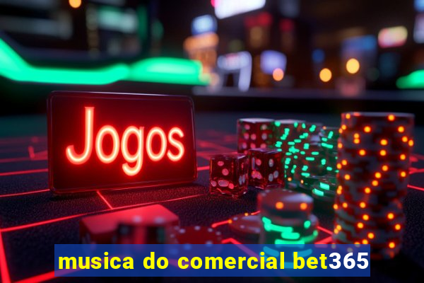 musica do comercial bet365